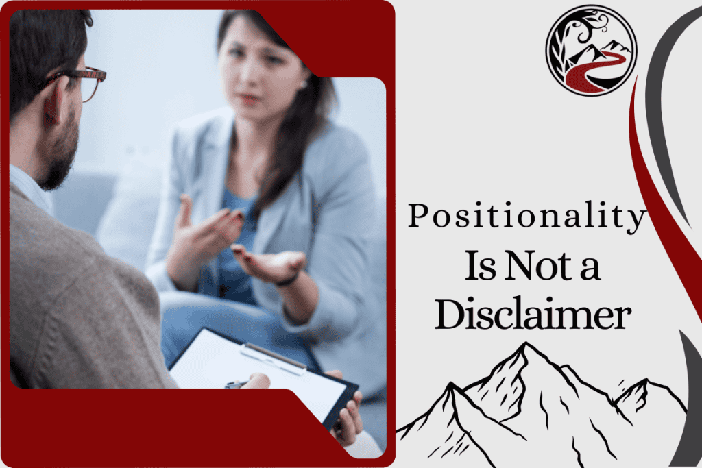 Positionality Is Not a Disclaimer
